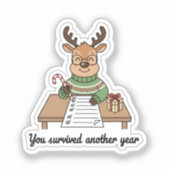 You Survived Another Year Sticker – Cute Reindeer  (Vorderseite)