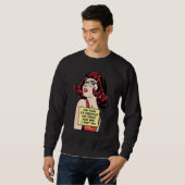 You Think I'm Sarcastic You Should Hear What I Don Sweatshirt (Vorne ganz)
