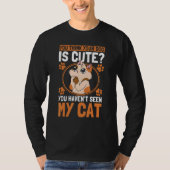 You Think Your Dog Is Cute Cat Owner Cats 1 T-Shirt (Vorderseite)