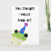 You Thought I Would Frog-et Your Birthday Card Karte (Vorderseite)