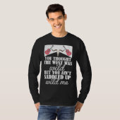 You Thought The West Was Wild But You Ain't Saddle T-Shirt (Vorne ganz)