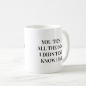 You Ticked All The Boxes Relationship Kaffeetasse (VorderseiteRechts)