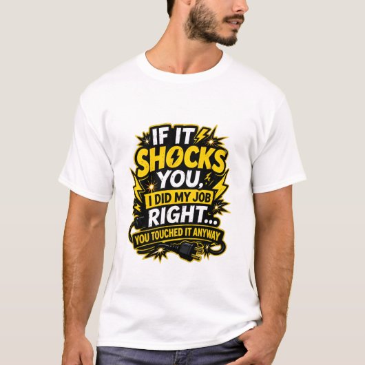 You Touched It Anyway Funny Electrician Shirt (Vorderseite)