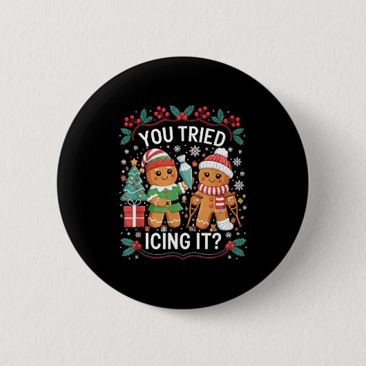 You Tried Icing It_ Gingerbread Christmas Design Button (Vorderseite)