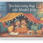 "You Turn Rainy Days into Blanket Forts" Cozy Kids Aufkleber (Vorderseite)