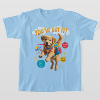 You’ve Got It! – Back to School Joy T-Shirt
