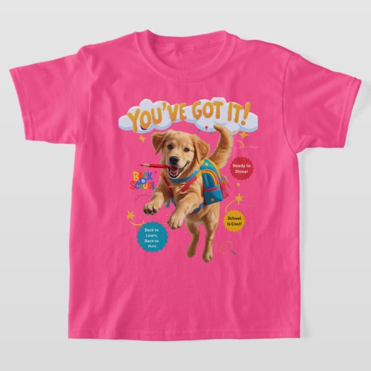 You’ve Got It! – Back to School Joy T-Shirt (Ablage )