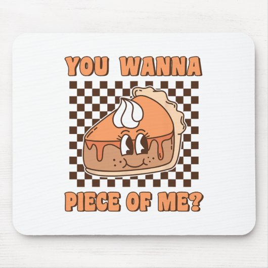 You Wanna Piece Of Me Groovy Pumpkin Pie Funny Tha Mousepad (Vorne)