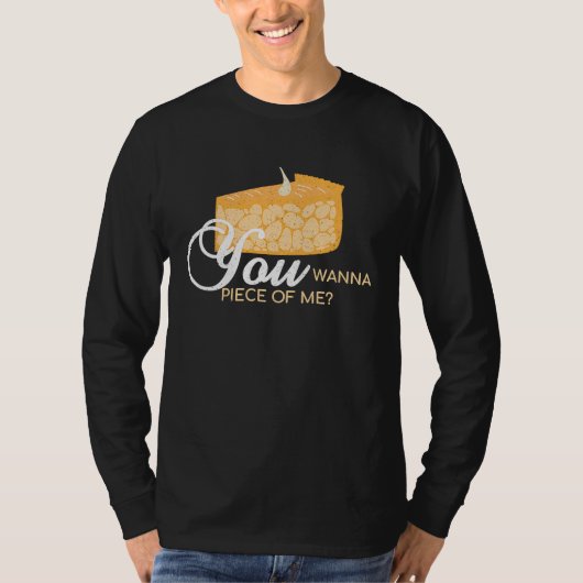 You Wanna Piece Of Me  Pie Baking Baker Dessert T-Shirt (Vorderseite)