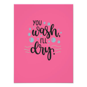 You Wash, I'll Dry - Cute Kitchen Quote Design for Fotodruck