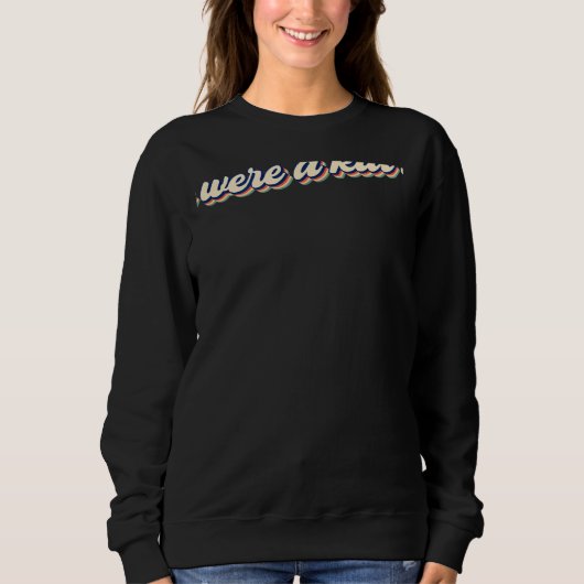 You Were A Kid Once Childhood Memory Sweatshirt (Vorderseite)