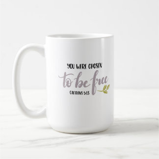You Were Chosen to Be Free - Kaffeetasse