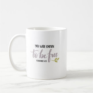 You Were Chosen to Be Free - Kaffeetasse
