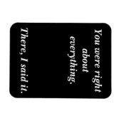 You were right magnet (Horizontal)