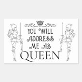 You Will Address Me As ‘QUEEN’ Rechteckiger Aufkleber (Vorderseite)