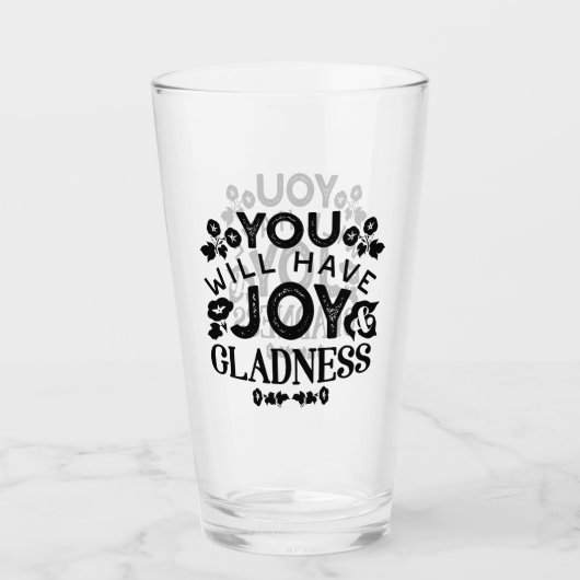 You Will Have Joy and Gladness Inspirational Quote Glas (Vorderseite)