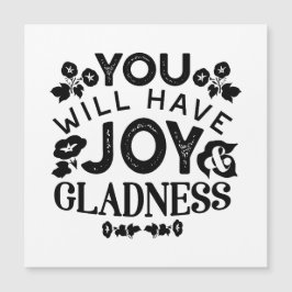 You Will Have Joy and Gladness Inspirational Quote Magnetkarte