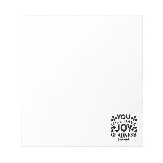 You Will Have Joy and Gladness Inspirational Quote Notizblock (Vorderseite)