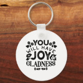 You Will Have Joy and Gladness Inspirational Quote Schlüsselanhänger (Vorderseite)