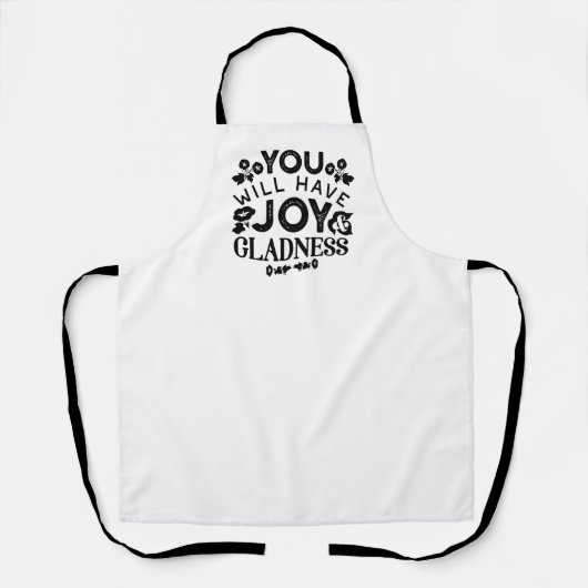 You Will Have Joy and Gladness Inspirational Quote Schürze (Vorderseite)