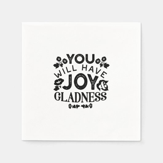 You Will Have Joy and Gladness Inspirational Quote Serviette (Vorderseite)