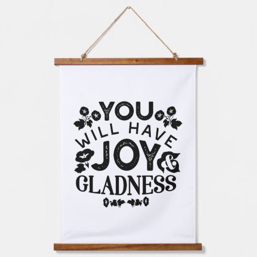 You Will Have Joy and Gladness Inspirational Quote Wandteppich Mit Holzrahmen (Vorderseite)