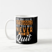 You Will Never See Me Quit - Motivational Quote In Kaffeetasse (Links)