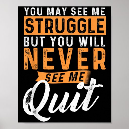 You Will Never See Me Quit - Motivational Quote In Poster (Vorne)