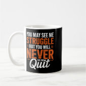 You Will Never See Me Quit, Motivational Quote  Kaffeetasse (Links)