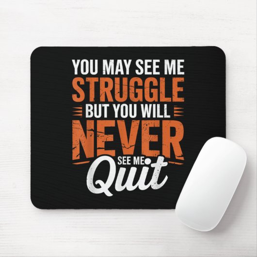You Will Never See Me Quit, Motivational Quote Mousepad (Mit Mouse)