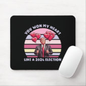 You Won My Heart Like A 2024 Election Funny Trump  Mousepad (Mit Mouse)