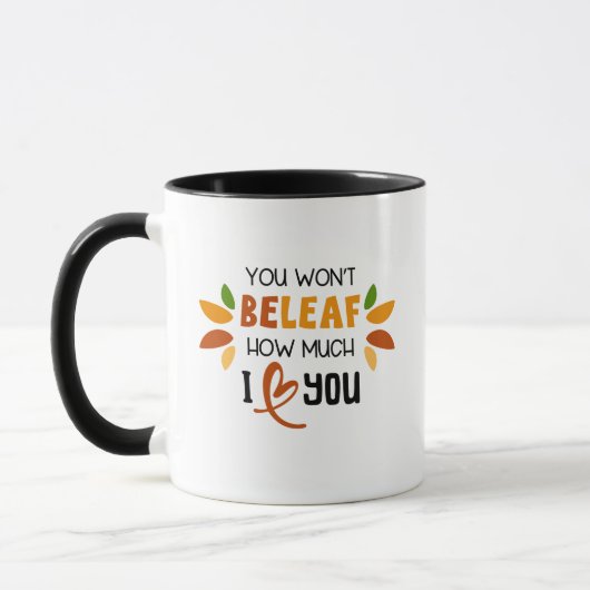 You Won't Beleaf How Much I Love You Tasse (Links)