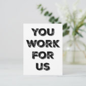 You Work for US constituent postcard Postkarte (Stehend Vorderseite)