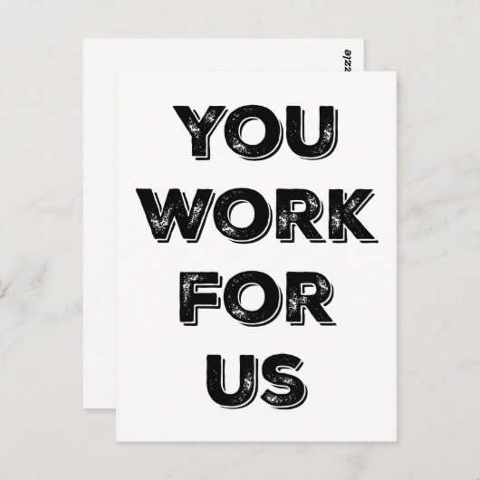 You Work for US constituent postcard Postkarte (Vorne/Hinten)