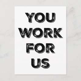 You Work for US constituent postcard Postkarte