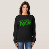 You Wouldn t Like Me When I m Angry Sweatshirt (Vorne ganz)