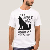 You Wouldn't Understand, Wolf Lover  T-Shirt (Vorderseite)