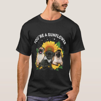 You&x27;re a Sunflower Mops Dog Mama Vater Pet Lov T-Shirt