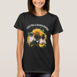 You&x27;re a Sunflower Mops Dog Mama Vater Pet Lov T-Shirt