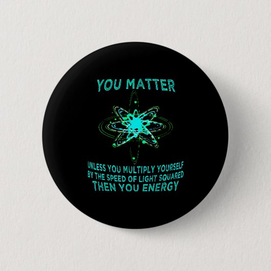 You You Energy Funny Physicist Physics Lover  Button (Vorderseite)