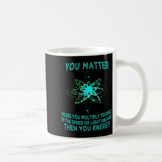 You You Energy Funny Physicist Physics Lover  Kaffeetasse (Rechts)