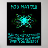 You You Energy Funny Physicist Physics Lover Poster (Vorne)