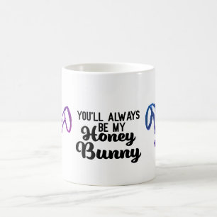 You'll Always Be My Honey Bunny Zitat Pink Kaffeetasse