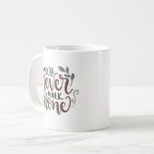 You'll Never Walk Alone - Comforting Hand-Lettered Kaffeetasse (Vorderseite Links)