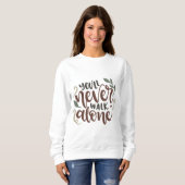 You'll Never Walk Alone - Comforting Hand-Lettered Sweatshirt (Vorne ganz)