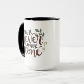 You'll Never Walk Alone - Comforting Hand-Lettered Tasse (Vorderseite Links)