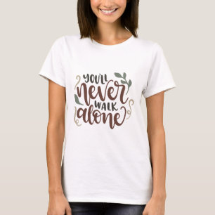 You'll Never Walk Alone – Tröstende handgeschriebe T-Shirt
