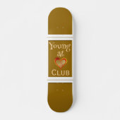Young at Heart Club Skateboard (Vorne)