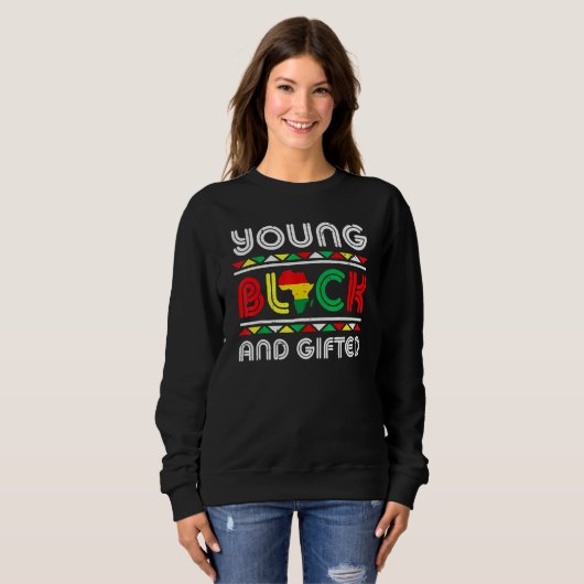 Young Black And Gifted African Pride Black History Sweatshirt (Vorne ganz)