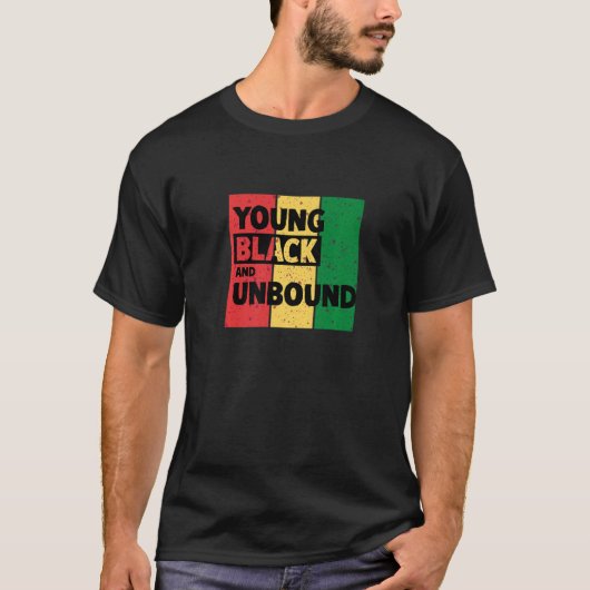 Young Black and Unbound T-Shirt (Vorderseite)